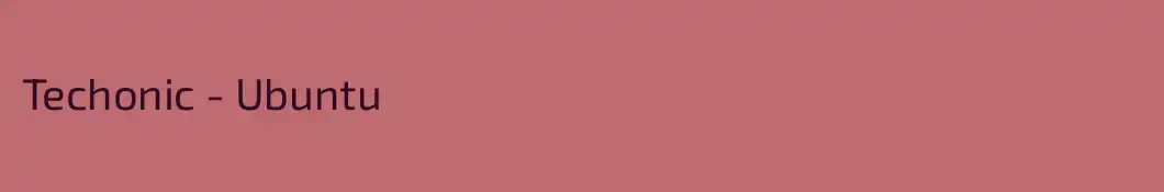 Techonic - Ubuntu
